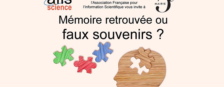 Mémoire retrouvée ou faux souvenirs ?