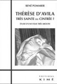 Thérèse d'Avila. Très sainte ou cintrée ? 